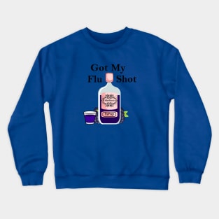 Got My Elderberry Syrup Flu Shot Vaccination Crewneck Sweatshirt